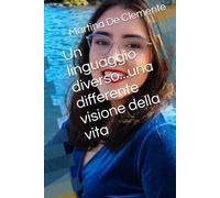 Un linguaggio diverso...una differente visione della vita