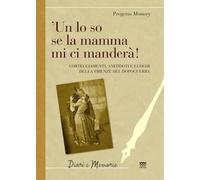 'Un lo so se la mamma mi ci manderà! Corteggiamenti, anedddoti e luoghi della Firenze del dopoguerra