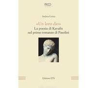 «Un loro dio». La poesia di Kavafis nel primo romanzo di Pasolini
