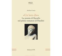 «Un loro dio». La poesia di Kavafis nel primo romanzo di Pasolini - Cerica...