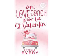 Un Love Coach pour la St Valentin: une comédie romantique de St Valentin