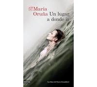 Un lugar a donde ir: Los libros del Puerto Escondido 2