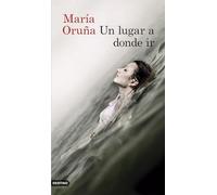 Un lugar a donde ir: Los libros del Puerto Escondido 2