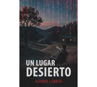 Un lugar desierto: tecnothriller policiaco