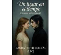 UN LUGAR EN EL TIEMPO: UN AMOR SOBRENATURAL