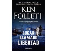 Ken Follett Un lugar llamado libertad / A Place Called Freedom (Tascabile)