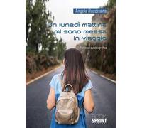 Un lunedì mattina mi sono messa in viaggio