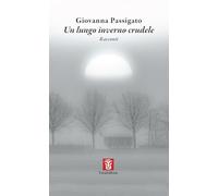 Un lungo inverno crudele. Ediz. illustrata