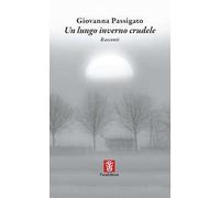 Un lungo inverno crudele. Ediz. illustrata