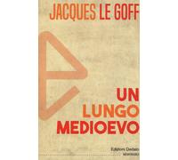 Un lungo Medioevo - Le Goff Jacques