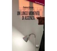 Un lungo momento di assenza [Paperback] [Dec 08, 2023] Garrapa, Gianluca