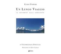 Un lungo viaggio. Il ritorno alla sorgente