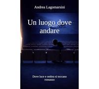 Un luogo dove andare: Dove luce e l'ombra si toccano: 2