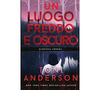 Un Luogo Freddo e Oscuro: Thriller: 1