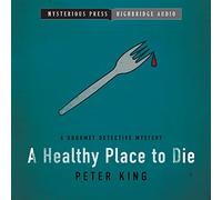 Un luogo sano dove morire (I misteri del detective gourmet)