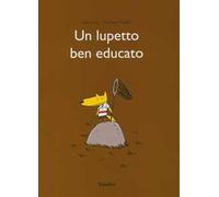 Un lupetto ben educato. Ediz. illustrata