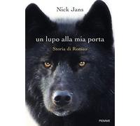 Un lupo alla mia porta. Storia di Romeo