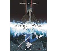 Un lupo all'inferno. Vol. 1