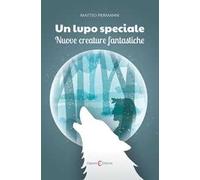 Un lupo speciale. Nuove creature fantastiche