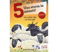 Un lupo tra le pecore. Una storia in 5 minuti! Ediz. a colori
