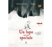 Un lupo un po' speciale. Ediz. a colori
