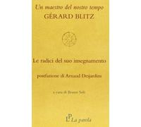 Un maestro del nostro tempo: Gérard Blitz. Le radici del suo insegnamento