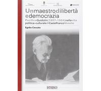 Un maestro di libertà e democrazia. Pacifico Guidolin (1897-1984) nella vi...