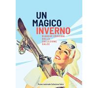 Un magico inverno. Bianche emozioni dalla Collezione Salce