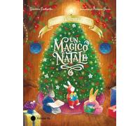Un magico Natale. Racconti del Bosco dei Conigli. Ediz. a colori