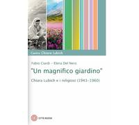 «Un magnifico giardino». Chiara Lubich e i religiosi (1943-1960)