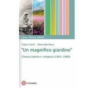 «Un magnifico giardino». Chiara Lubich e i religiosi (1943-1960)
