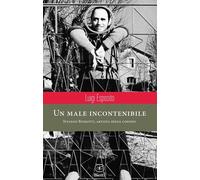 Un male incontenibile. Sylvano Bussotti, artista senza confini -