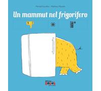 Un mammut nel frigorifero. Ediz. CAA