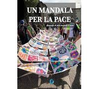 Un mandala per la pace. Geografie di pace tracciate a mano