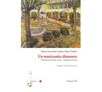 Un manicomio dismesso. Frammenti di vita, storie e relazioni di cura