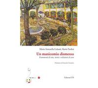 Un manicomio dismesso. Frammenti di vita, storie e relazioni di cura