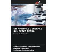 UN MANUALE GENERALE SUL PESCE ZEBRA: Un manuale di protocollo
