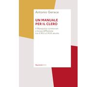 Un Manuale Per Il Clero. Il «Manipulus Curatorum» E La Sua Diffusione Tra Il XIV