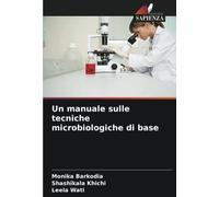 Un manuale sulle tecniche microbiologiche di base