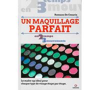 Un maquillage parfait: Le make-up idéal pour chaque type de visage, étape par étape