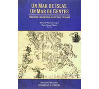 Un mar de islas, un mar de gentes : población y diversidad en las islas Filipinas