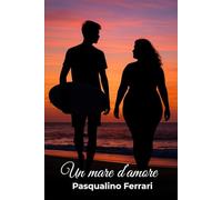 Un mare d'amore - Sole amore e Windsurf: Ci sono legami che il mare non può spezzare e verità che le onde portano a galla.