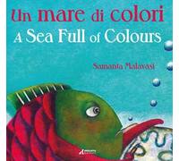 Un mare di colori-A sea full of colours. Ediz. illustrata