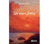 Un mare ferito. Ediz. italiano, inglese e spagnola