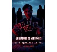 Un mariage de mensonges - Il l'appelait la foi: 2