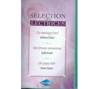 un mariage force/ une femme amoureuse/ un papa rêve