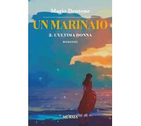 Un marinaio: 2. L’ultima donna: Vol. 2 [Paperback] [Jun 13, 2025] Dentone, Mario