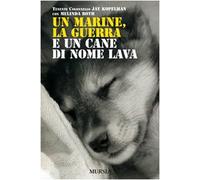 Un marine, la guerra e un cane di nome Lava