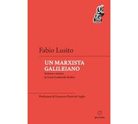 Un marxista galileiano. Scienza e società in Lucio Lombardo Radice