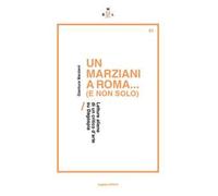 Un Marziani a Roma... (e non solo). Letture aliene di un critico d’arte su Dagospia